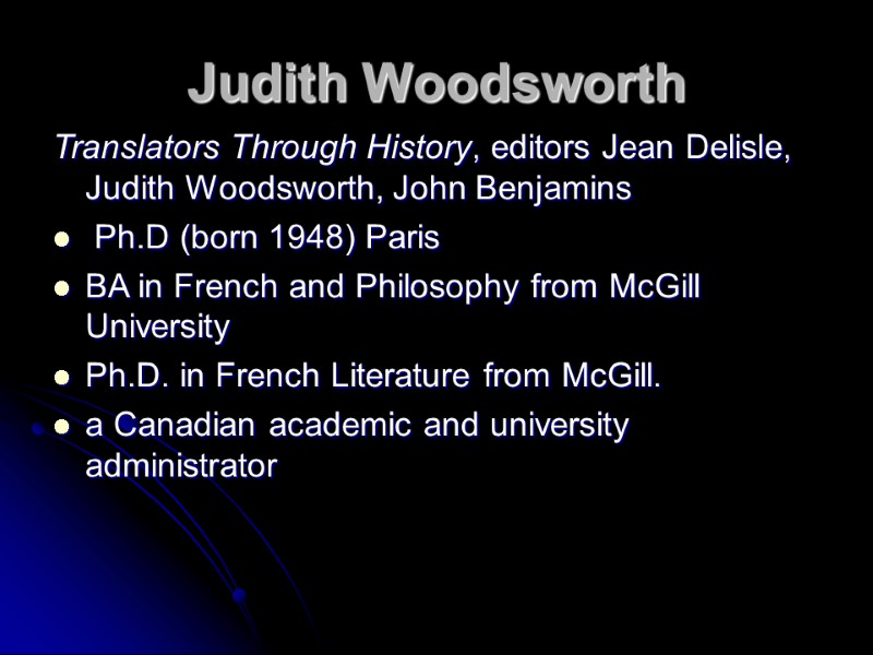 Judith Woodsworth  Translators Through History, editors Jean Delisle, Judith Woodsworth, John Benjamins 